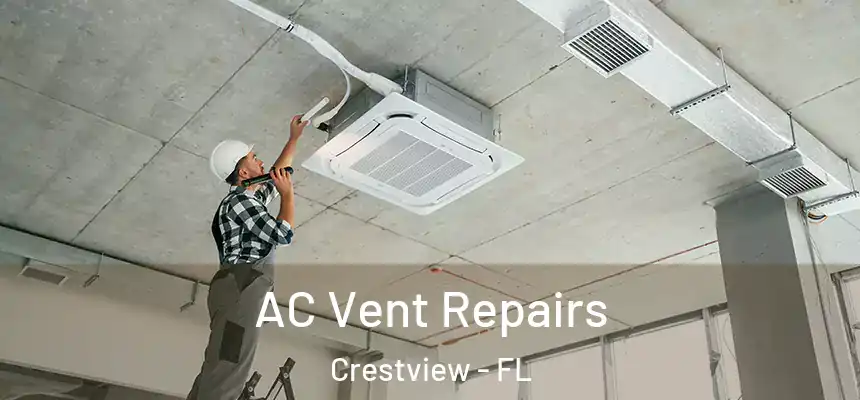 AC Vent Repairs Crestview - FL