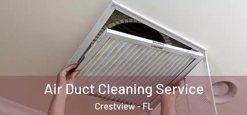 Air Duct Cleaning Service Crestview - FL