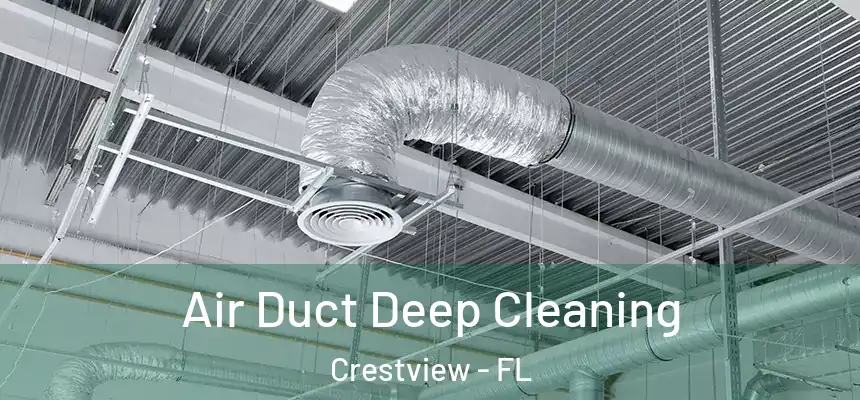 Air Duct Deep Cleaning Crestview - FL