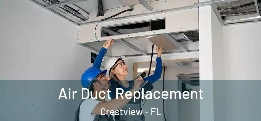 Air Duct Replacement Crestview - FL