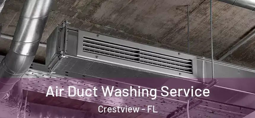 Air Duct Washing Service Crestview - FL