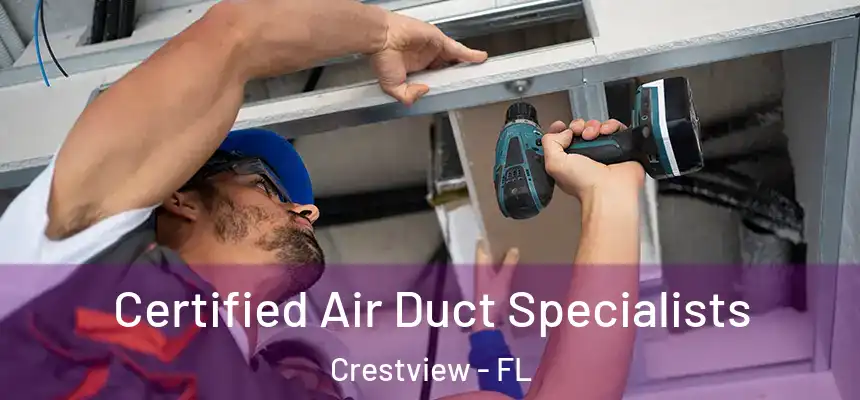 Certified Air Duct Specialists Crestview - FL
