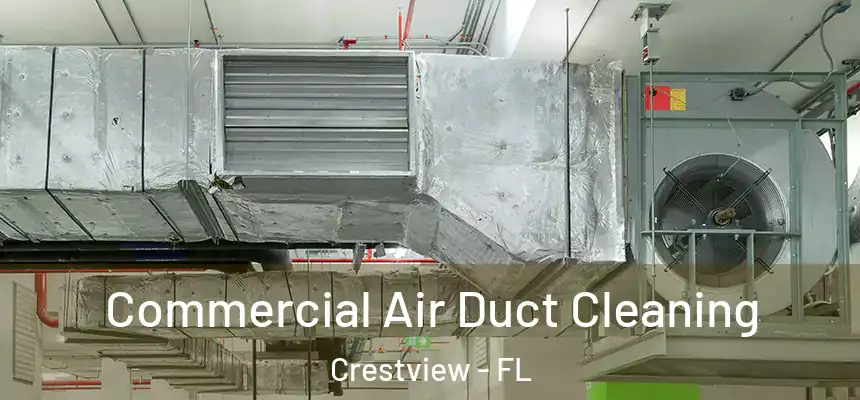 Commercial Air Duct Cleaning Crestview - FL