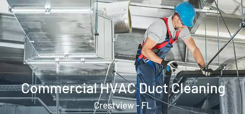 Commercial HVAC Duct Cleaning Crestview - FL