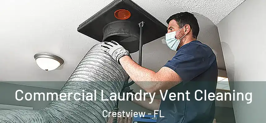 Commercial Laundry Vent Cleaning Crestview - FL