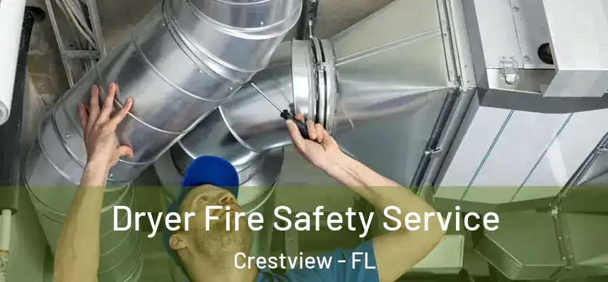 Dryer Fire Safety Service Crestview - FL