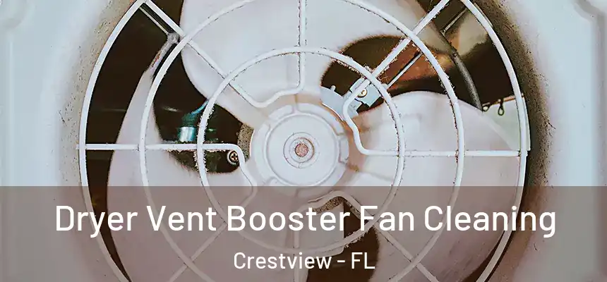 Dryer Vent Booster Fan Cleaning Crestview - FL