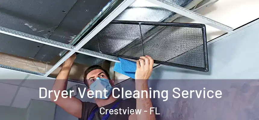Dryer Vent Cleaning Service Crestview - FL