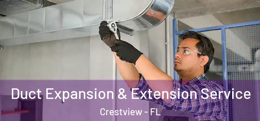  Duct Expansion & Extension Service Crestview - FL