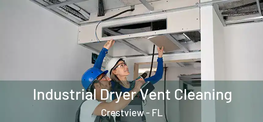 Industrial Dryer Vent Cleaning Crestview - FL
