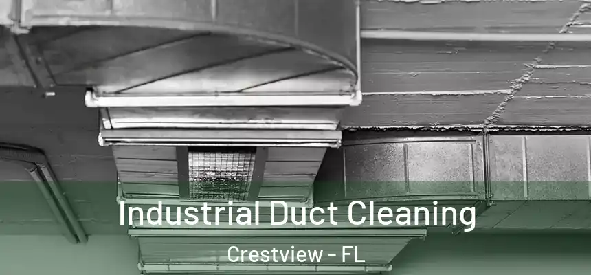 Industrial Duct Cleaning Crestview - FL