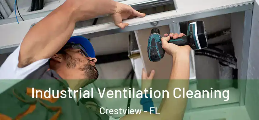 Industrial Ventilation Cleaning Crestview - FL