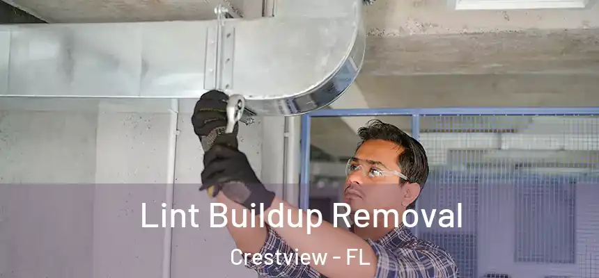 Lint Buildup Removal Crestview - FL