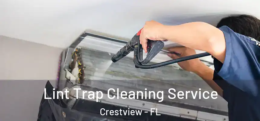 Lint Trap Cleaning Service Crestview - FL