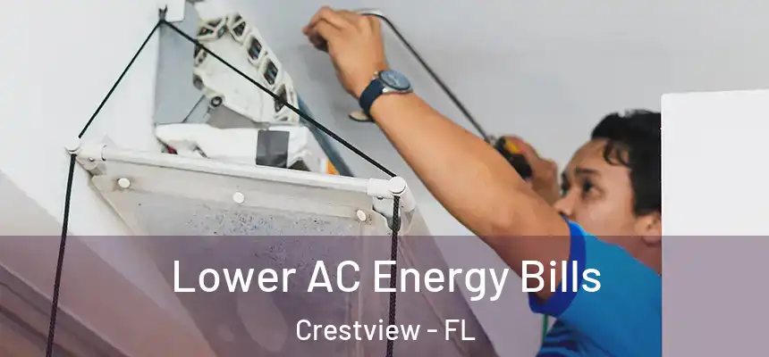 Lower AC Energy Bills Crestview - FL