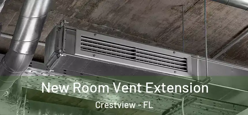 New Room Vent Extension Crestview - FL