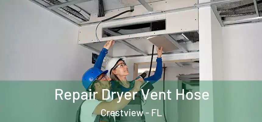 Repair Dryer Vent Hose Crestview - FL