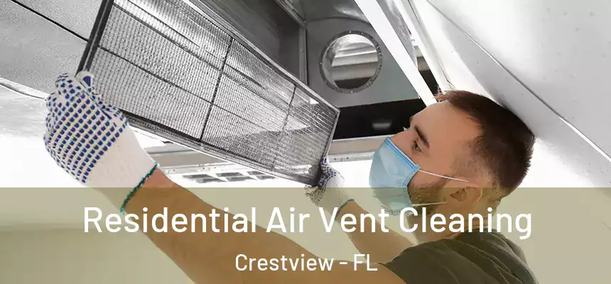 Residential Air Vent Cleaning Crestview - FL