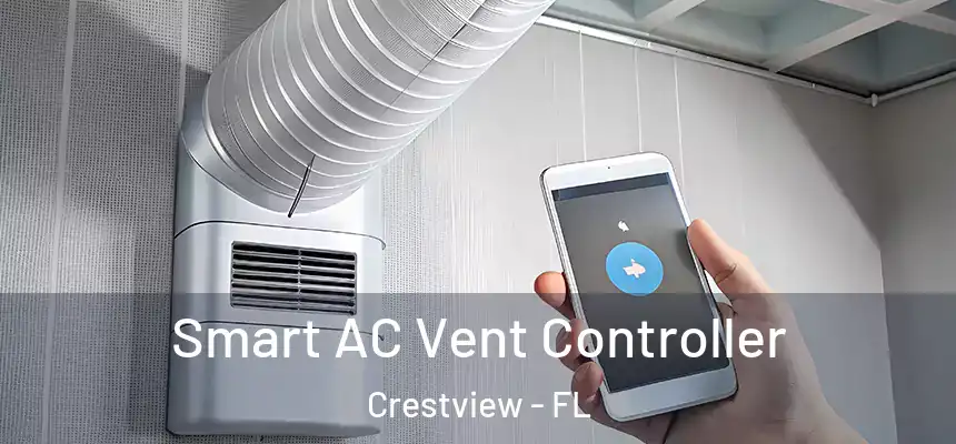 Smart AC Vent Controller Crestview - FL