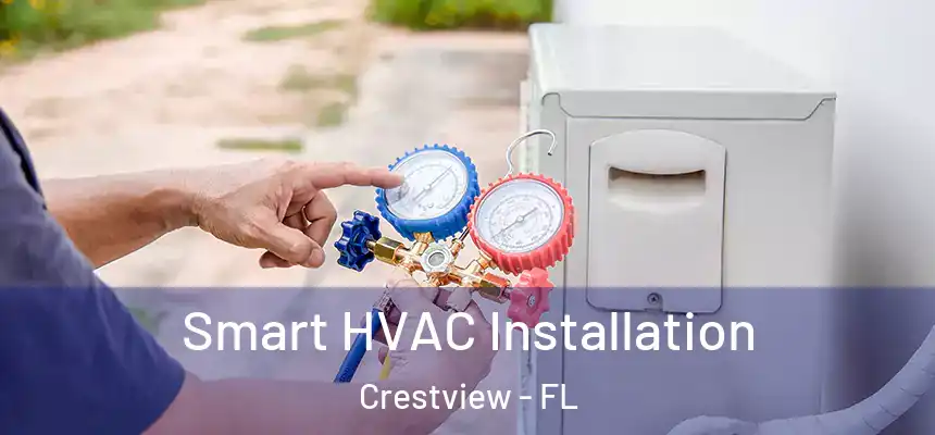 Smart HVAC Installation Crestview - FL