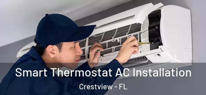  Smart Thermostat AC Installation Crestview - FL
