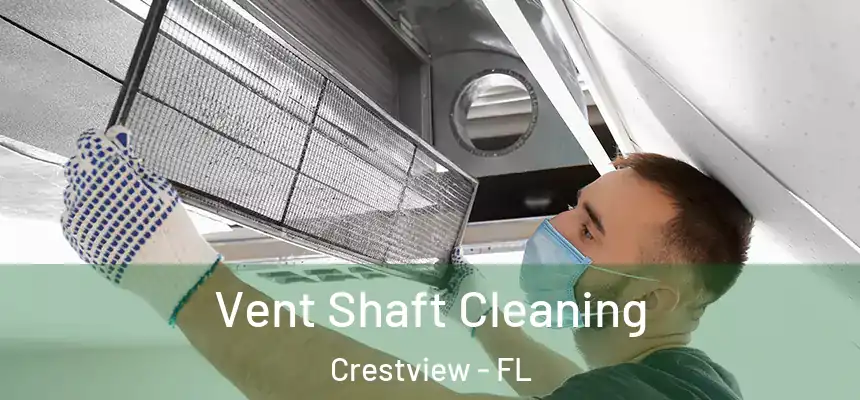 Vent Shaft Cleaning Crestview - FL